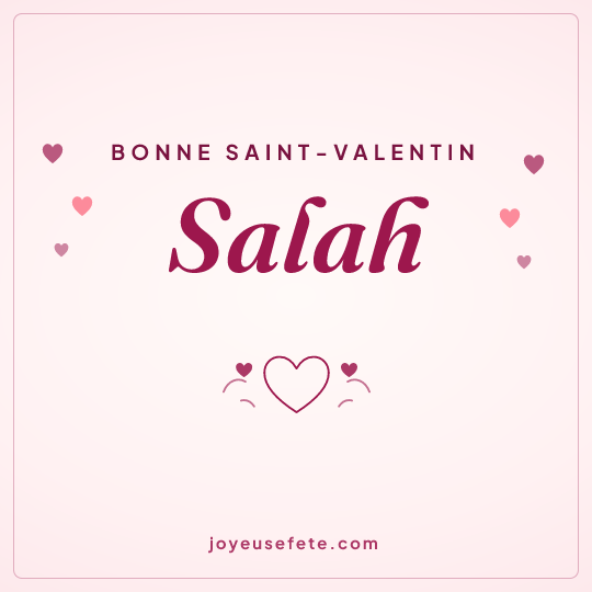 Image carrée « Bonne Saint-Valentin Salah » pour WhatsApp