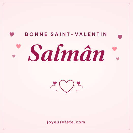 Image carrée « Bonne Saint-Valentin Salmân » pour WhatsApp