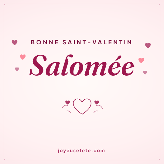 Image carrée « Bonne Saint-Valentin Salomée » pour WhatsApp