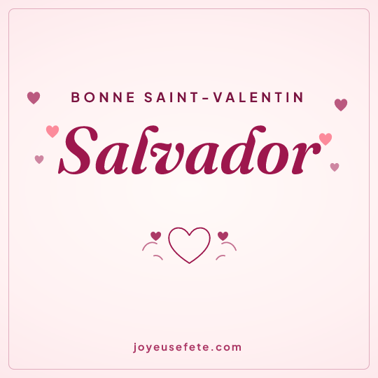 Image carrée « Bonne Saint-Valentin Salvador » pour WhatsApp