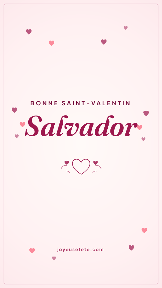 Image « Bonne Saint-Valentin Salvador » au format story