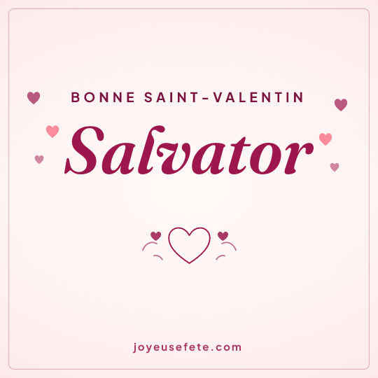 Image carrée « Bonne Saint-Valentin Salvator » pour WhatsApp