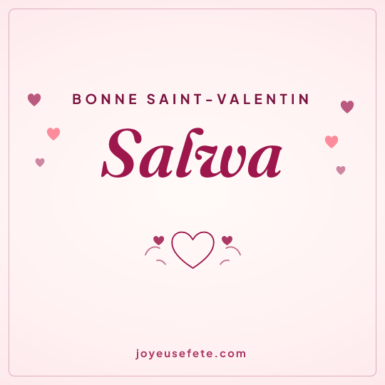 Image carrée « Bonne Saint-Valentin Salwa » pour WhatsApp