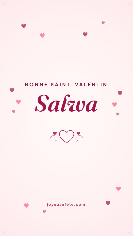 Image « Bonne Saint-Valentin Salwa » au format story
