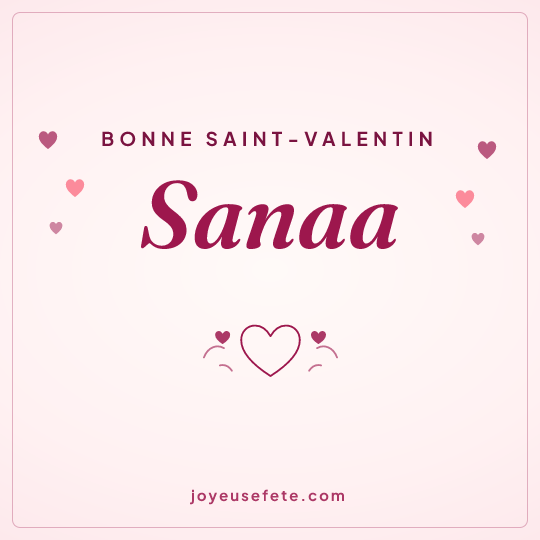 Image carrée « Bonne Saint-Valentin Sanaa » pour WhatsApp