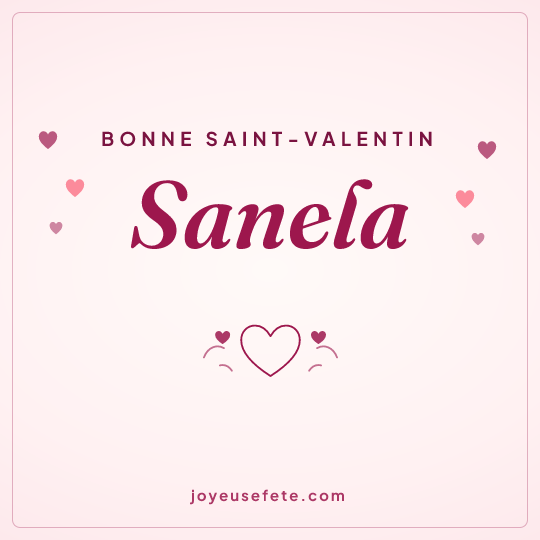 Image carrée « Bonne Saint-Valentin Sanela » pour WhatsApp