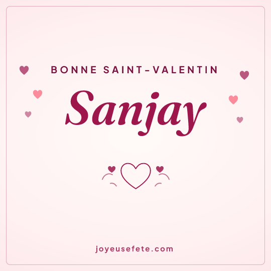 Image carrée « Bonne Saint-Valentin Sanjay » pour WhatsApp