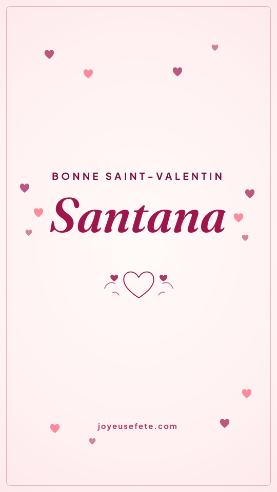 Image « Bonne Saint-Valentin Santana » au format story
