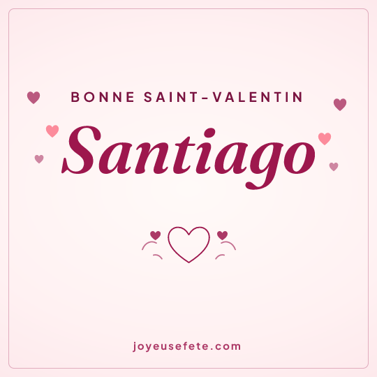 Image carrée « Bonne Saint-Valentin Santiago » pour WhatsApp