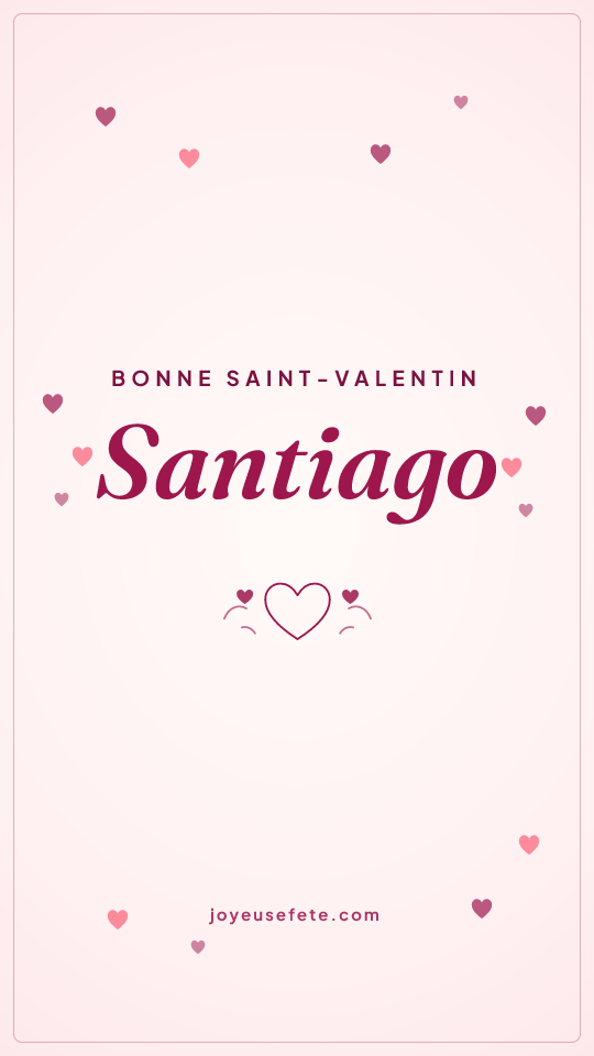 Image « Bonne Saint-Valentin Santiago » au format story