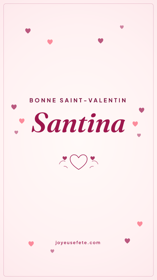 Image « Bonne Saint-Valentin Santina » au format story