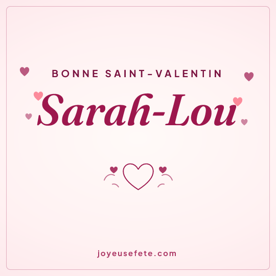 Image carrée « Bonne Saint-Valentin Sarah-Lou » pour WhatsApp