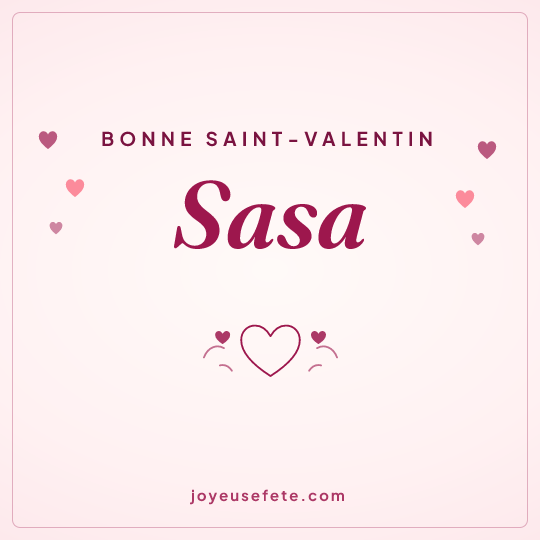 Image carrée « Bonne Saint-Valentin Sasa » pour WhatsApp