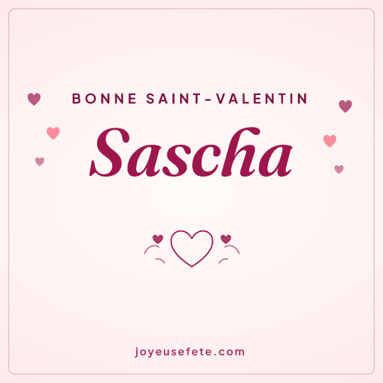 Image carrée « Bonne Saint-Valentin Sascha » pour WhatsApp