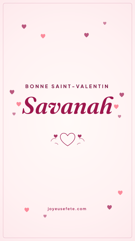 Image « Bonne Saint-Valentin Savanah » au format story