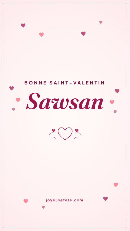 Image « Bonne Saint-Valentin Sawsan » au format story