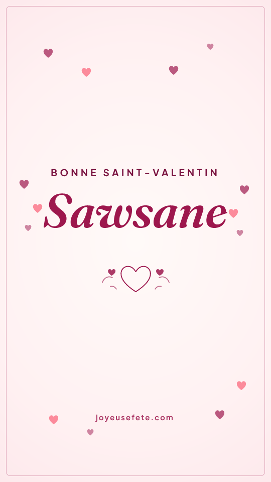 Image « Bonne Saint-Valentin Sawsane » au format story