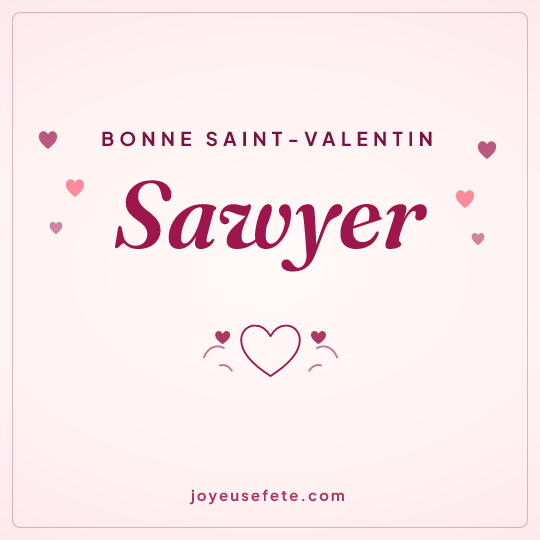 Image carrée « Bonne Saint-Valentin Sawyer » pour WhatsApp