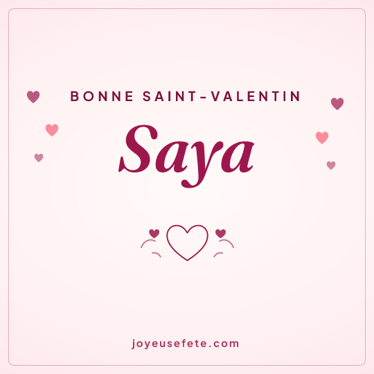 Image carrée « Bonne Saint-Valentin Saya » pour WhatsApp