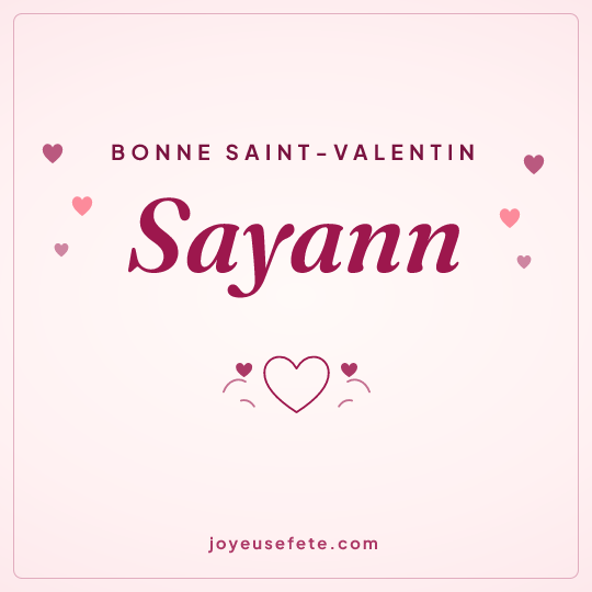 Image carrée « Bonne Saint-Valentin Sayann » pour WhatsApp