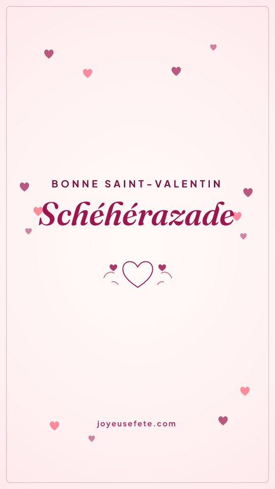 Image « Bonne Saint-Valentin Schéhérazade » au format story