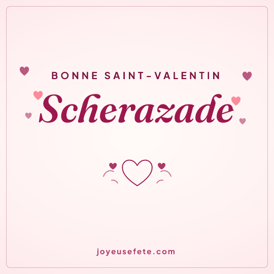 Image carrée « Bonne Saint-Valentin Scherazade » pour WhatsApp