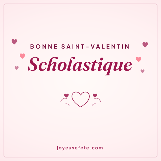 Image carrée « Bonne Saint-Valentin Scholastique » pour WhatsApp