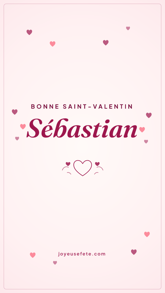 Image « Bonne Saint-Valentin Sébastian » au format story