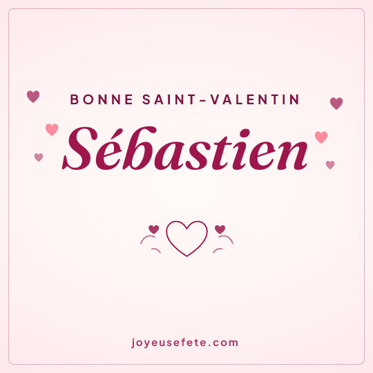 Image carrée « Bonne Saint-Valentin Sébastien » pour WhatsApp