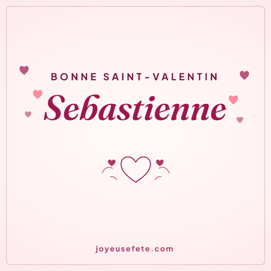 Image carrée « Bonne Saint-Valentin Sebastienne » pour WhatsApp