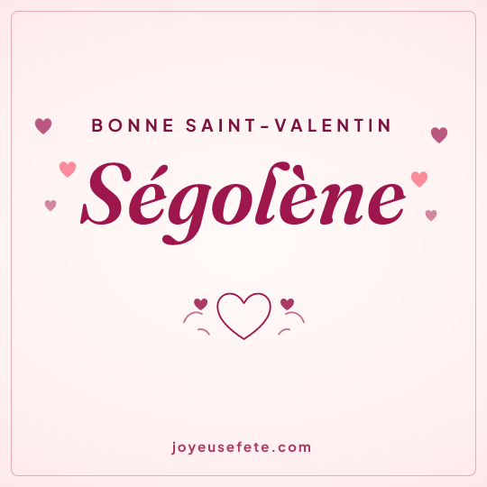 Image carrée « Bonne Saint-Valentin Ségolène » pour WhatsApp