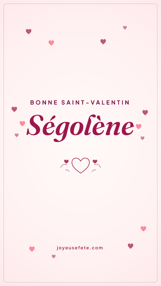 Image « Bonne Saint-Valentin Ségolène » au format story