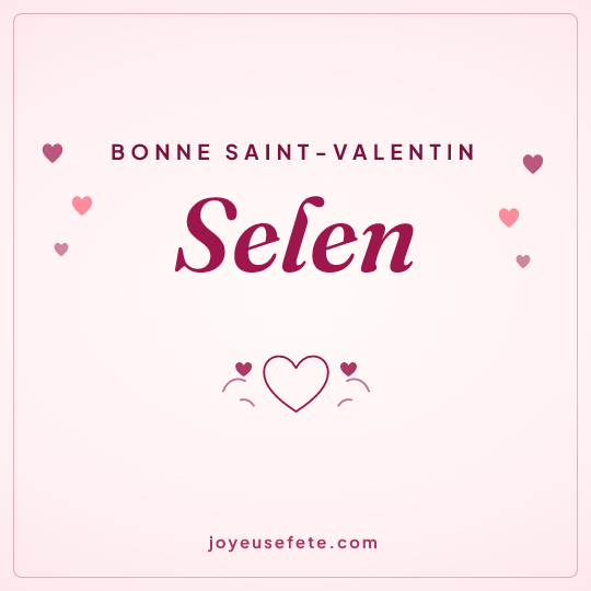 Image carrée « Bonne Saint-Valentin Selen » pour WhatsApp
