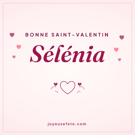 Image carrée « Bonne Saint-Valentin Sélénia » pour WhatsApp