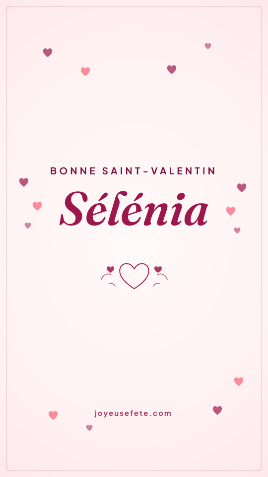 Image « Bonne Saint-Valentin Sélénia » au format story