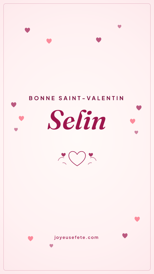 Image « Bonne Saint-Valentin Selin » au format story