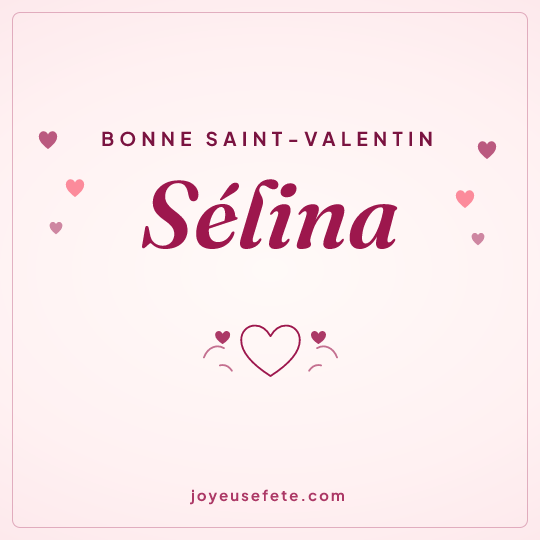 Image carrée « Bonne Saint-Valentin Sélina » pour WhatsApp