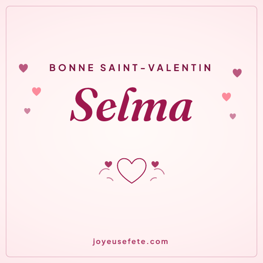 Image carrée « Bonne Saint-Valentin Selma » pour WhatsApp
