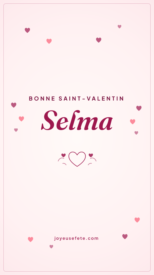 Image « Bonne Saint-Valentin Selma » au format story