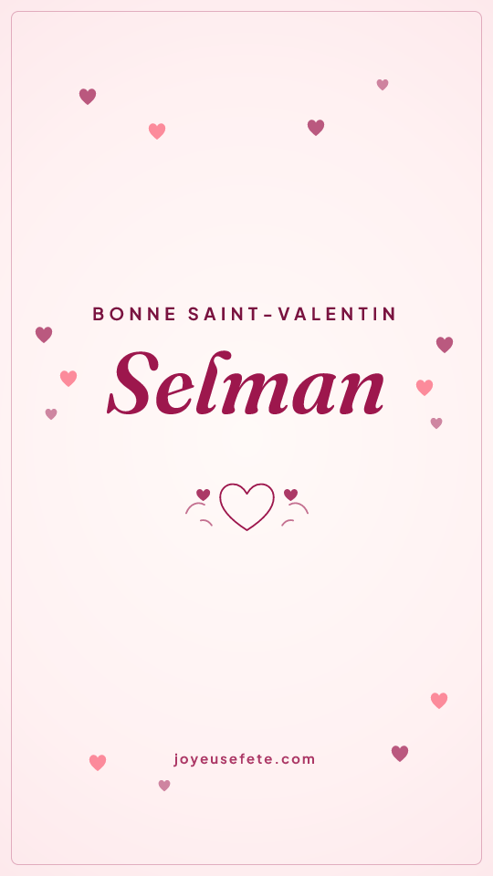 Image « Bonne Saint-Valentin Selman » au format story