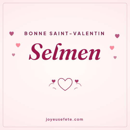 Image carrée « Bonne Saint-Valentin Selmen » pour WhatsApp
