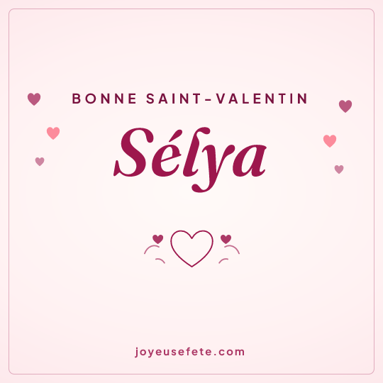 Image carrée « Bonne Saint-Valentin Sélya » pour WhatsApp