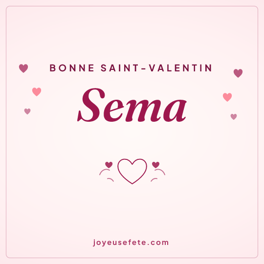Image carrée « Bonne Saint-Valentin Sema » pour WhatsApp