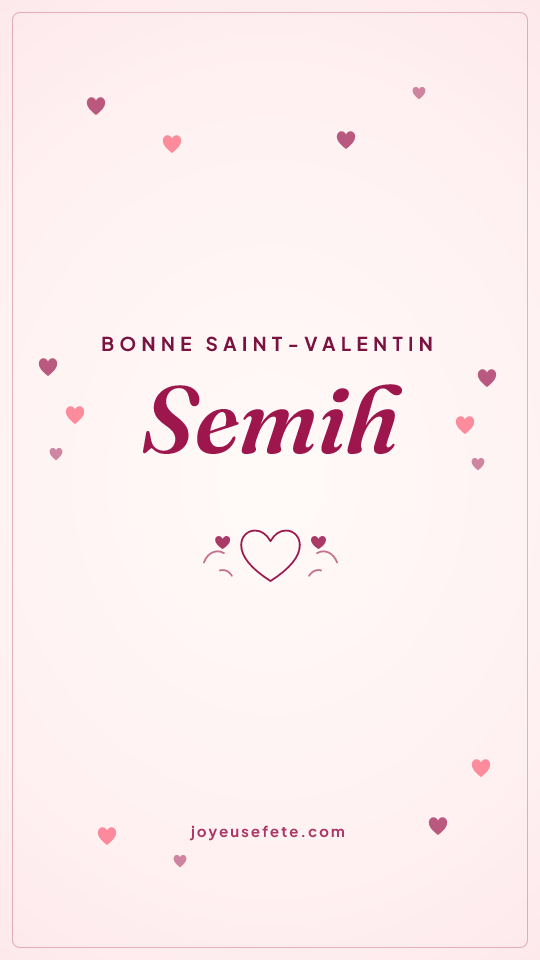 Image « Bonne Saint-Valentin Semih » au format story