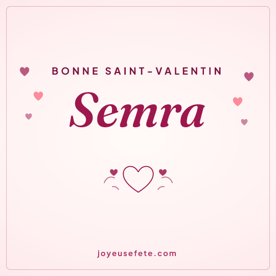 Image carrée « Bonne Saint-Valentin Semra » pour WhatsApp