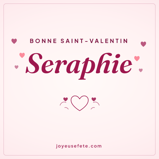 Image carrée « Bonne Saint-Valentin Seraphie » pour WhatsApp