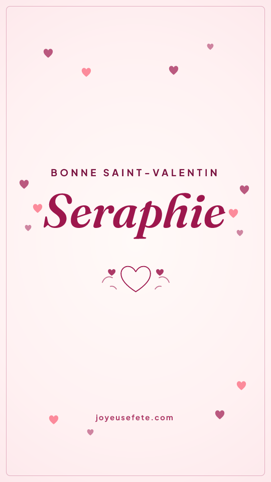 Image « Bonne Saint-Valentin Seraphie » au format story