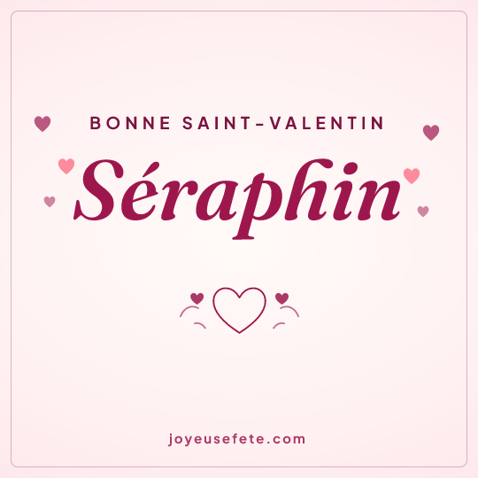Image carrée « Bonne Saint-Valentin Séraphin » pour WhatsApp