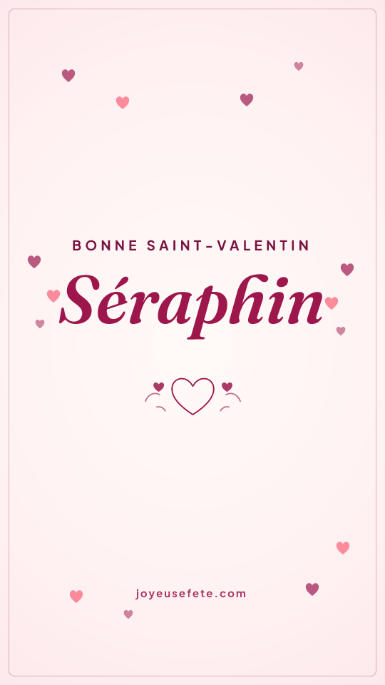 Image « Bonne Saint-Valentin Séraphin » au format story