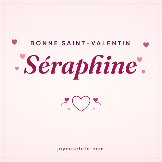 Image carrée « Bonne Saint-Valentin Séraphine » pour WhatsApp